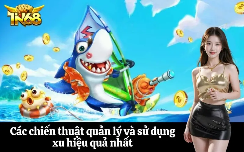 Các chiến thuật quản lý và sử dụng xu hiệu quả nhất