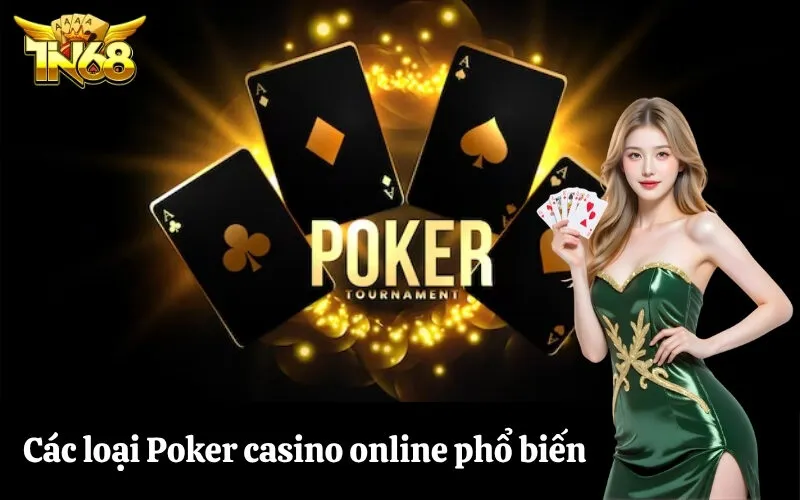 Các loại Poker casino online phổ biến