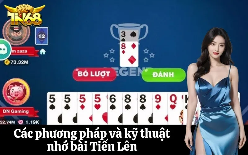 Các phương pháp và kỹ thuật nhớ bài Tiến Lên
