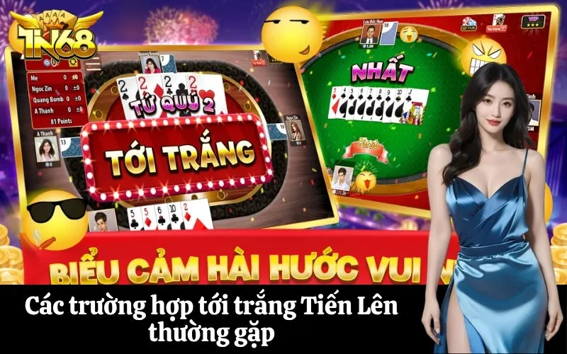 Các trường hợp tới trắng Tiến Lên thường gặp