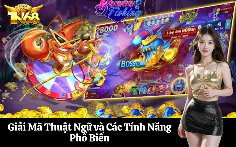 Giải Mã Thuật Ngữ và Các Tính Năng Phổ Biến