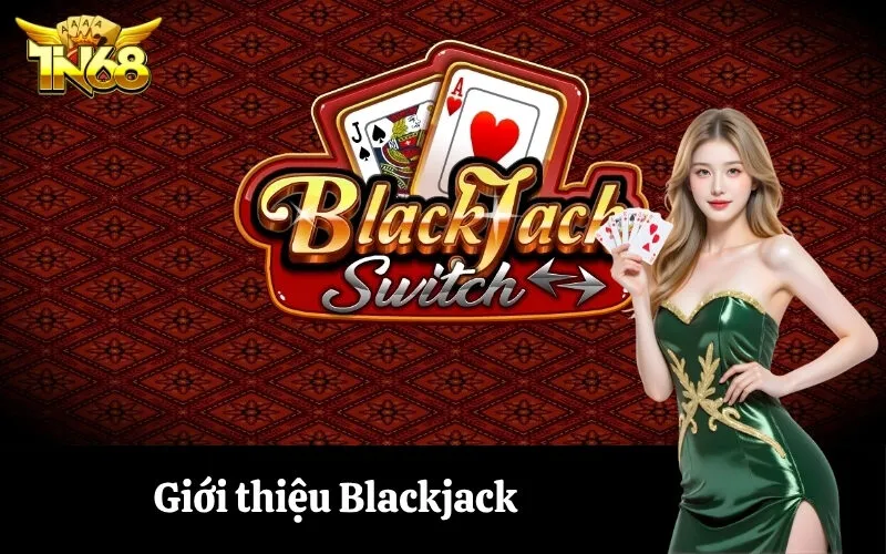 Giới thiệu Blackjack