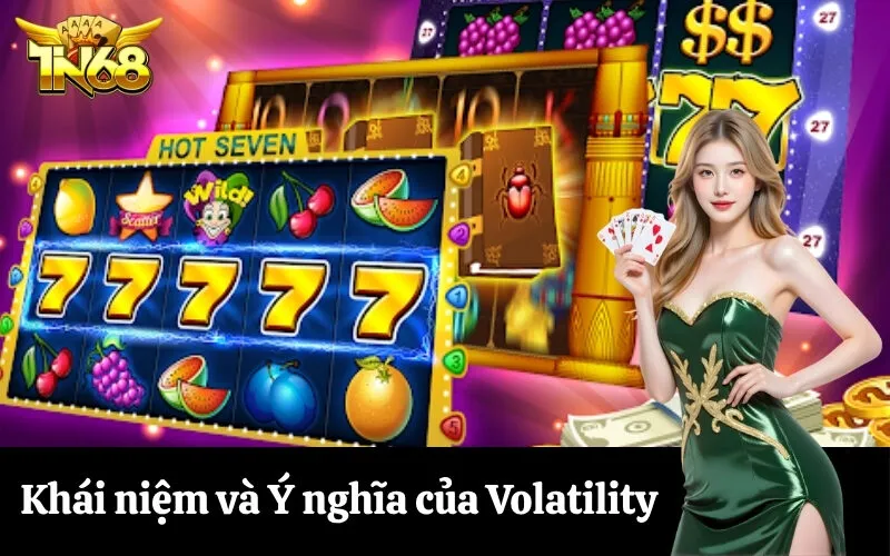 Khái niệm và Ý nghĩa của Volatility
