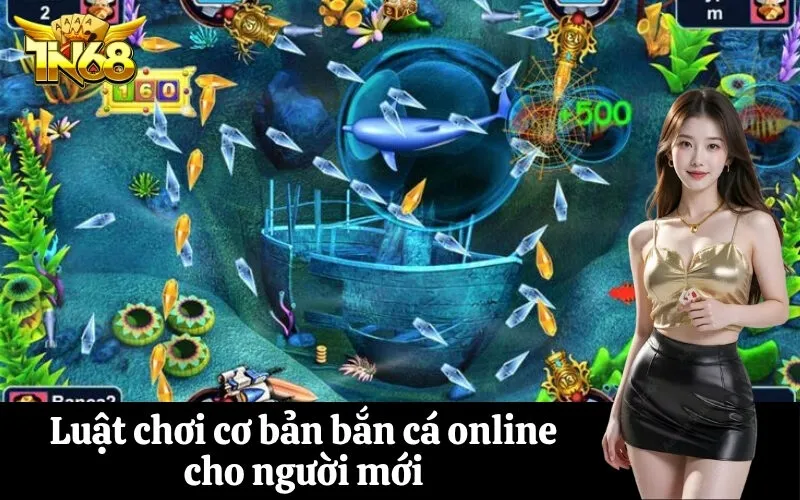 Luật chơi cơ bản bắn cá online cho người mới