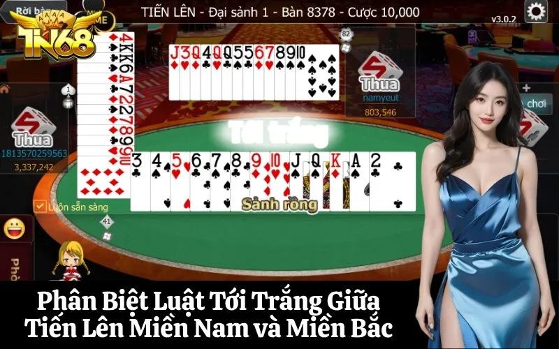 Phân Biệt Luật Tới Trắng Giữa Tiến Lên Miền Nam và Miền Bắc